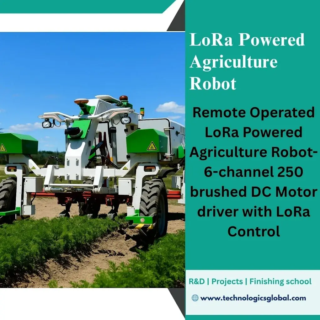 Remote-operated LoRa powered agriculture robot with a 6-channel 250 brushed DC motor driver, built by the Technologics Global R&D lab
